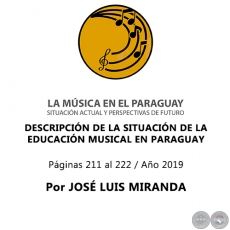DESCRIPCIN DE LA SITUACIN DE LA EDUCACIN MUSICAL EN PARAGUAY - Por JOS LUIS MIRANDA - Ao 2019
